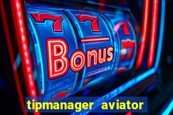 tipmanager aviator aposta ganha